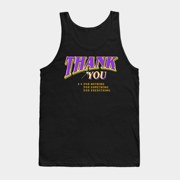 Thank You for Nothing Tank Top by CHAKRart